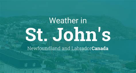 Weather for St. John's, Newfoundland and Labrador, Canada