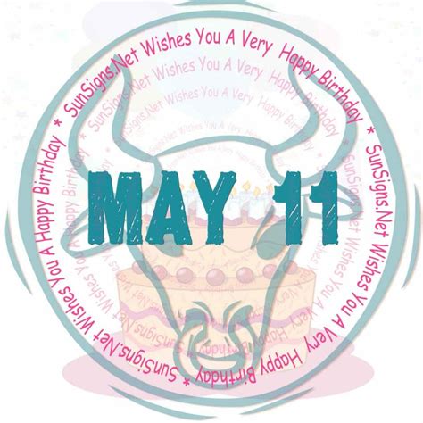 May 11 Zodiac is Taurus, Birthdays and Horoscope - SunSigns.Net