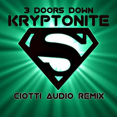 Stream 3 Doors Down - Kryptonite (Ciotti Audio Remix) by Ciotti Audio ...