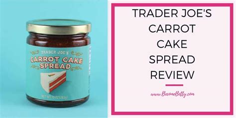 Trader Joe's Carrot Cake Spread - BecomeBetty.com