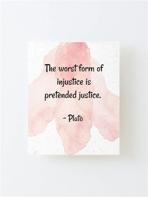 "Quotes about justice | The worst form of injustice is pretended ...