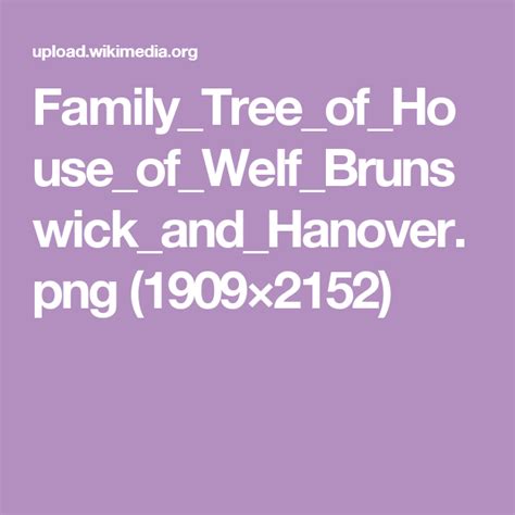 Family_Tree_of_House_of_Welf_Brunswick_and_Hanover.png (1909×2152) (met afbeeldingen) | Hoeden