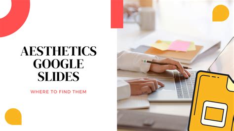 Aesthetic Google Slides: Where to Find Them