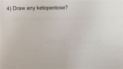 Solved 4) Draw any ketopentose? | Chegg.com