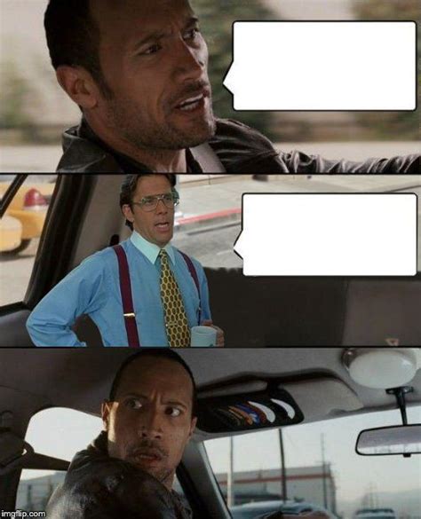 The Rock driving Bill Lumbergh Memes - Imgflip