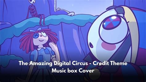 Music box Cover」Credit Theme「The Amazing Digital Circus」 - YouTube