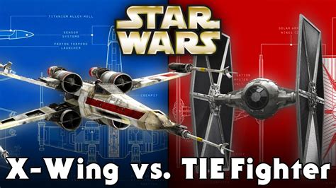 X-Wing vs. TIE Fighter (Comparison) - Star Wars Explained - YouTube