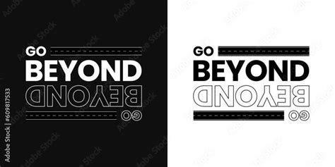 Go Beyond slogan t-shirt design graphic vector quotes illustration ...