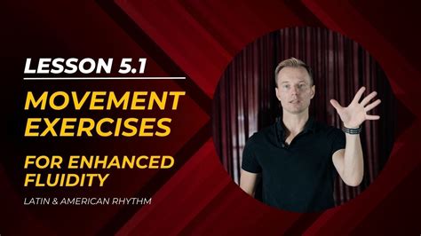 Lesson 5.1: Movement Exercises for Enhanced Fluidity - YouTube