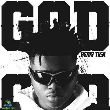 Berri Tiga - God Mp3 Download » TrendyBeatz