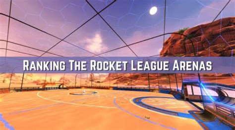 Ranking The Rocket League Arenas - Two Average Gamers