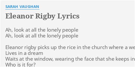 "ELEANOR RIGBY" LYRICS by SARAH VAUGHAN: Ah, look at all...