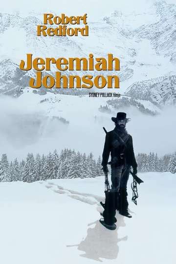 Jeremiah Johnson (1972) - Stream and Watch Online | Moviefone