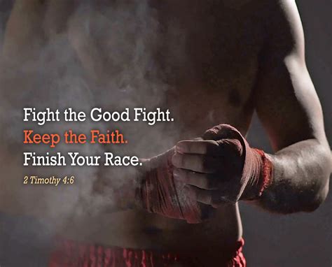 Fight the Good Fight. Keep the Faith. Finish Your Race.