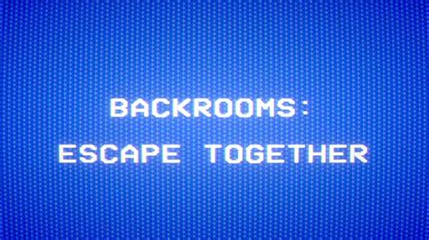 Backrooms: Escape Together Free Download (Co-op) » SteamRIP