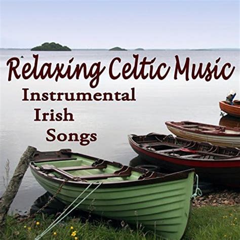 Relaxing Celtic Music - Instrumental Irish Songs by Irish & Celtic Folk Wanderers, Instrumental ...