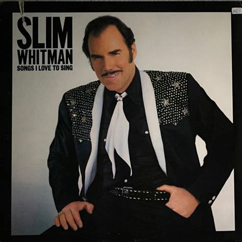 Slim Whitman - Songs I Love to Sing Lyrics and Tracklist | Genius