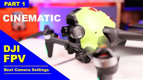 DJI FPV Drone Best Camera Settings for Cinematic Footage - Part 1 - YouTube