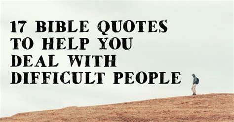 17 Bible Quotes to Help You Deal with Difficult People ...