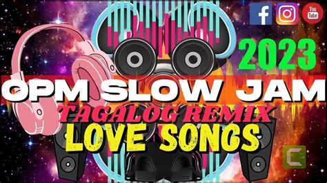 SLOW JAM LOVE SONG 2023 - NONSTOP SLOW JAM REMIX TAGALOG LOVE SONG ...