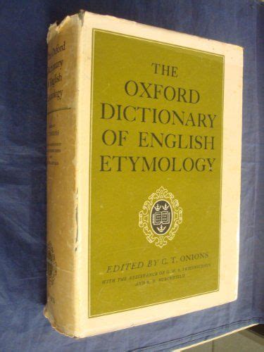 The Oxford Dictionary of English Etymology by C.T. Onions,http://www.amazon.com/dp/0198611129 ...