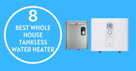 8 Best Whole House Tankless Water Heater (October 2022) - WaterheaterBuzz