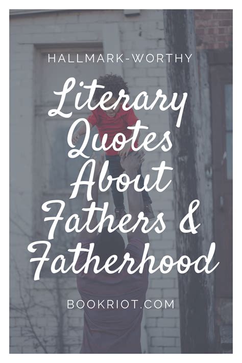 Quotes About Fatherhood for Your Father's Day Celebration (and Cards ...