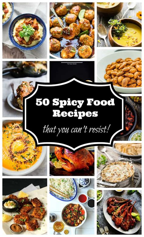 50 Spicy Food Recipes You Can't Resist! - Flour & Spice