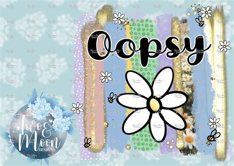 OOPSIE DAISY – TwoAndMoonsDesigns