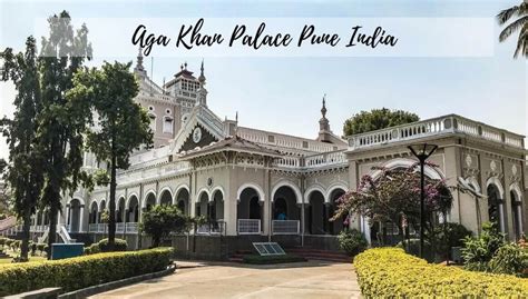 Aga Khan Palace Pune - The Ultimate Travel Guide - Stories by Soumya