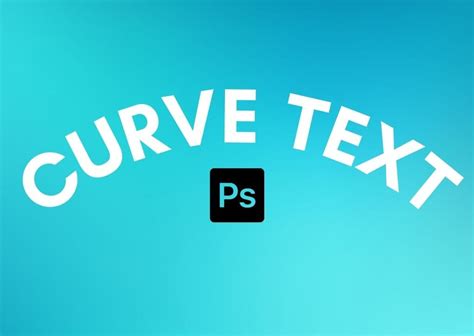 How To Quickly Curve Text In Photoshop (3 Best Ways)