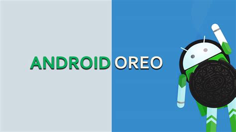 Android Oreo: Hoo-Wee! New updated and Altered features