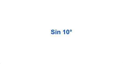 Sin 10° – Sin10° Value – What is the sin of 10 degrees?