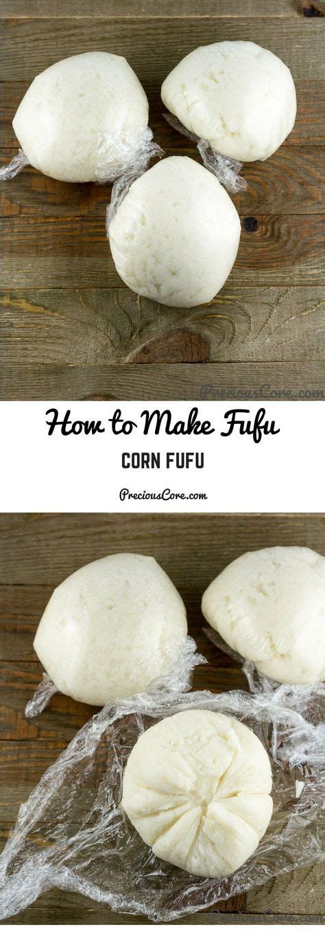 HOW TO MAKE FUFU - FUFU CORN | Recipe | Africa food, African food, Recipes