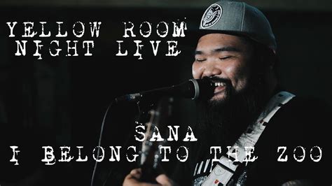 Sana - I Belong to the Zoo (Live at Saguijo) | Yellow Room Night Live - YouTube