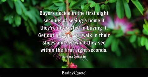 Barbara Corcoran - Buyers decide in the first eight...