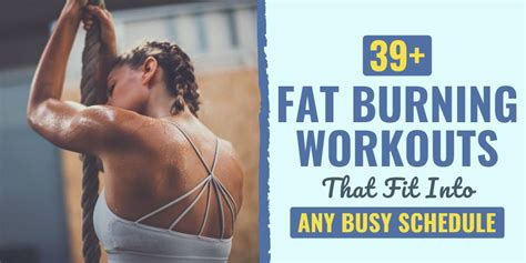 40 Fat Burning Workouts That Fit Into ANY Busy Schedule