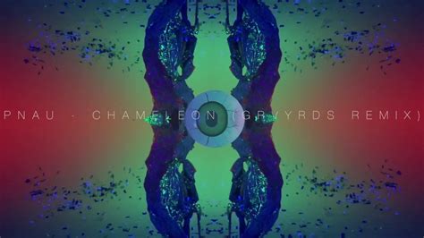 PNAU - Chameleon (GRVYRDS Remix) FREE DOWNLOAD - YouTube