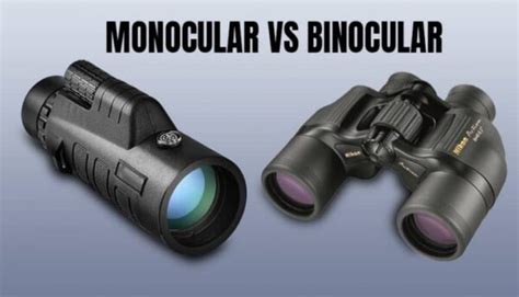 Binoculars Vs Monocular: Which is Better?