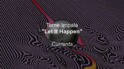 Tame Impala - Let It Happen (Lyrics) - YouTube