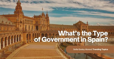 What’s the Type of Government in Spain?