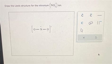 Solved Draw the Lewis structure for the nitronium (NO2+)ion. | Chegg.com