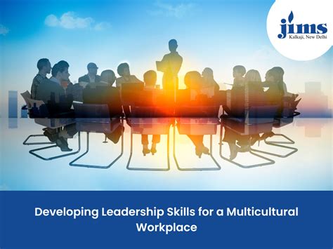 Developing Leadership Skills for a Multicultural Workplace