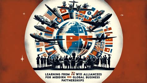 Unlikely Alliances: How WWII Coalition Strategies Can Reshape Modern ...