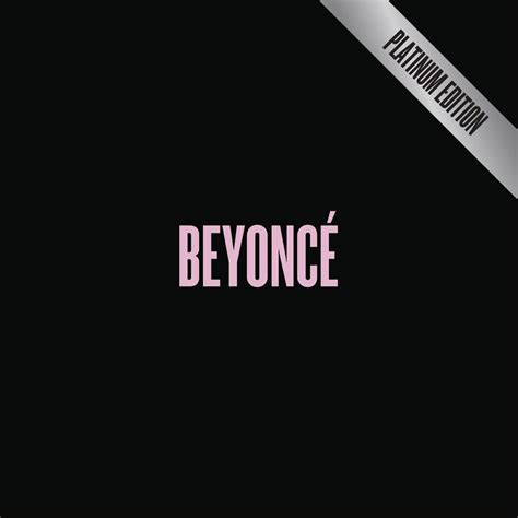 ‎BEYONCÉ (Platinum Edition) - Album by Beyoncé - Apple Music