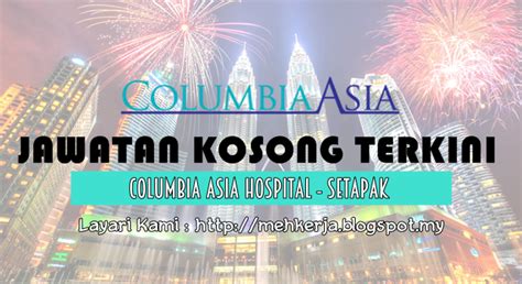 Jawatan Kosong di Columbia Asia Hospital - Setapak - 20 Nov 2016 ...