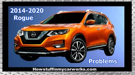 Nissan Rogue 2nd gen 2014 to 2020 common problems, issues, defects ...