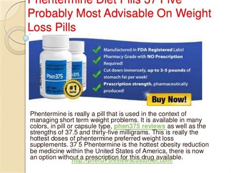 Phentermine diet pills 37 five probably most advisable on weight loss…