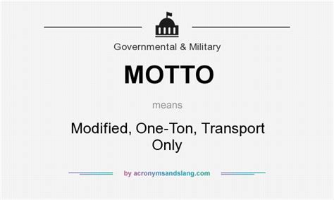 What does MOTTO mean? - Definition of MOTTO - MOTTO stands for Modified, One-Ton, Transport Only ...