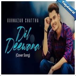 Dil Deewana Cover Mp3 Song Download Pagalworld - Gurnazar Chattha